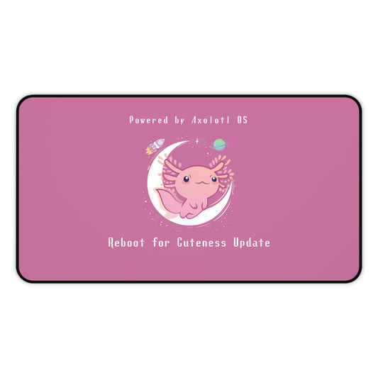Desk Mat - Axolotl Cuteness OS Update