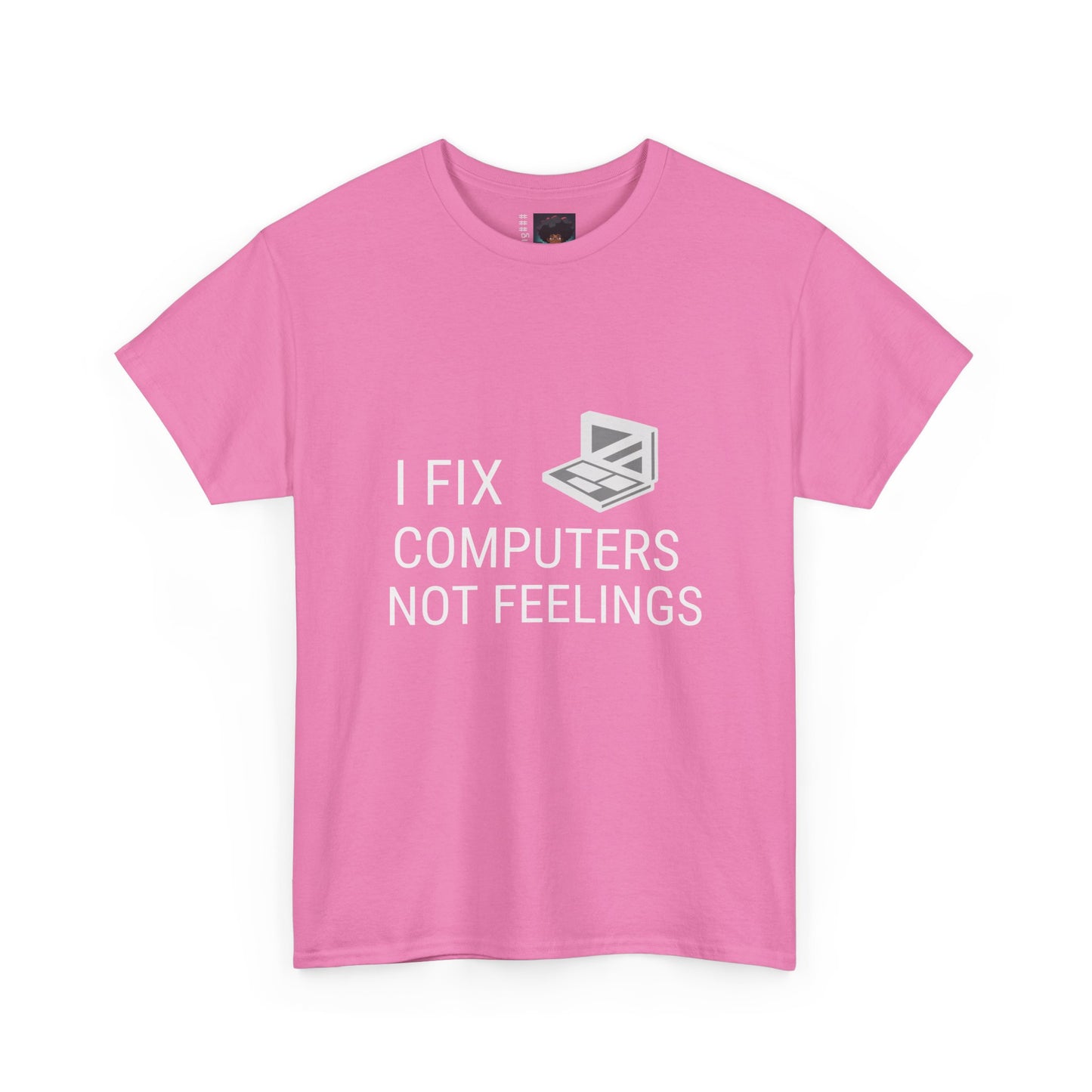 Computer Repair Unisex Tee - 'I Fix computers not feelings'