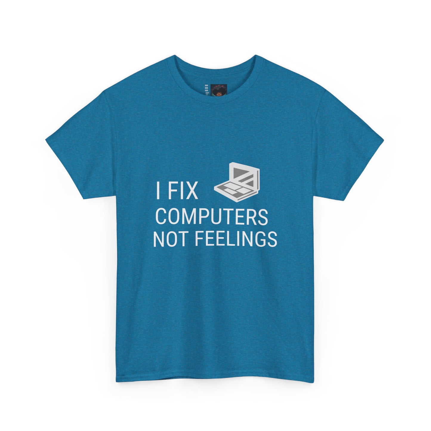 Computer Repair Unisex Tee - 'I Fix computers not feelings'