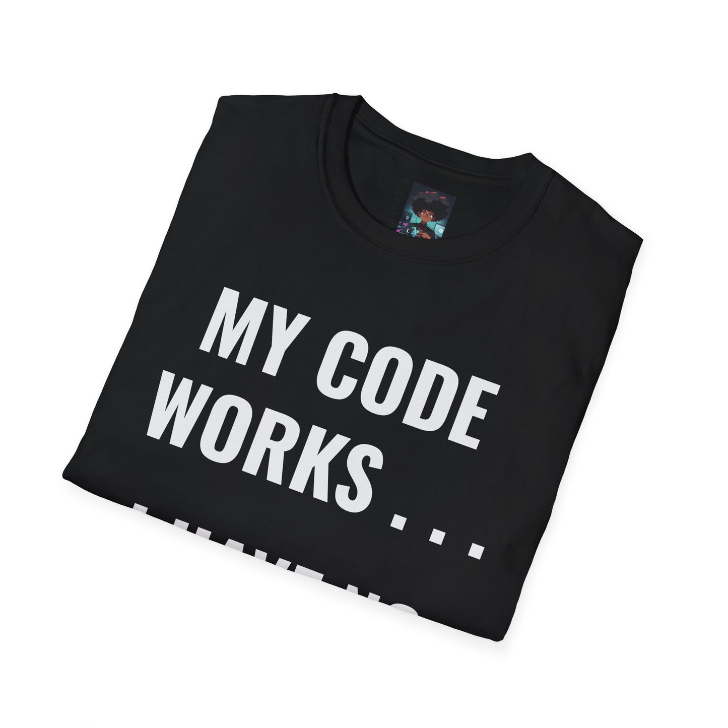 T-Shirt - My Code Works I Have No Idea Why