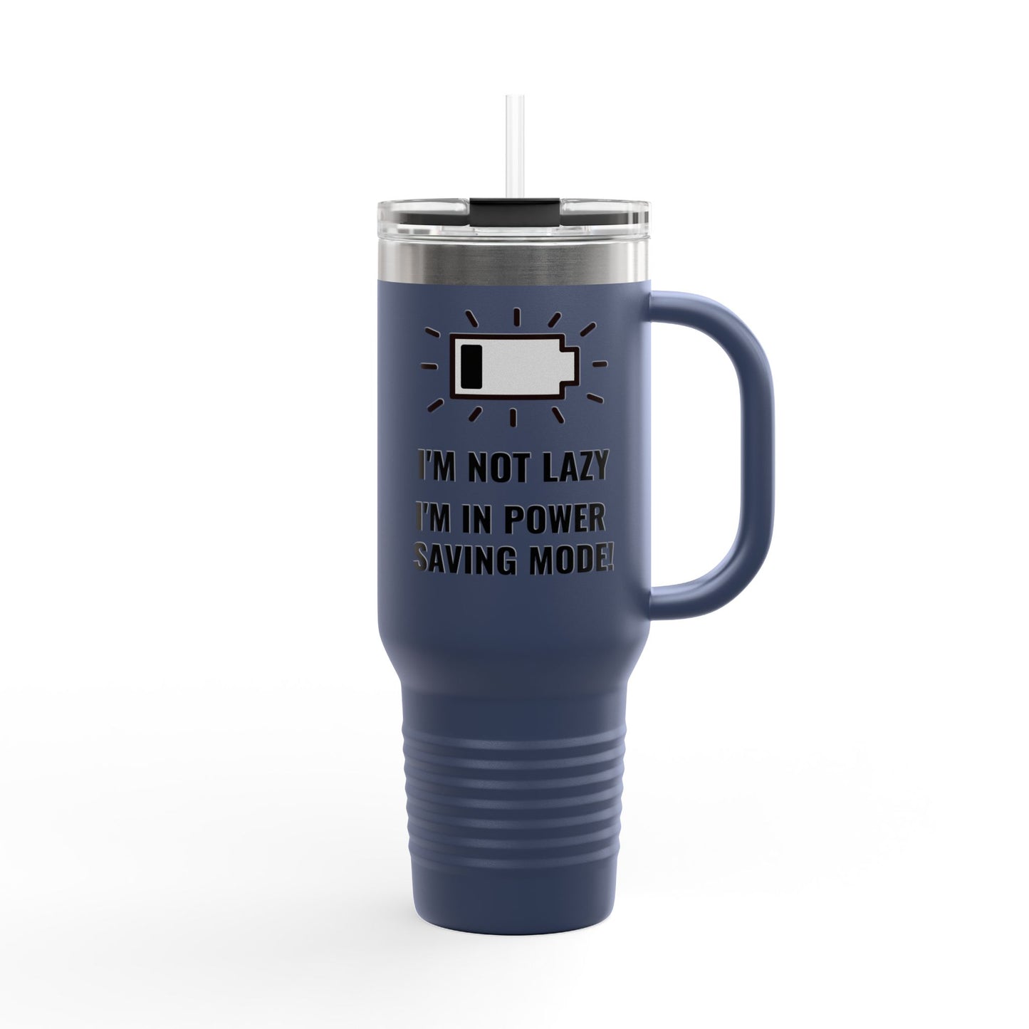 Travel Mug - 'I'm not lazy I'm In Power Saving Mode' Insulated Cup, 40oz